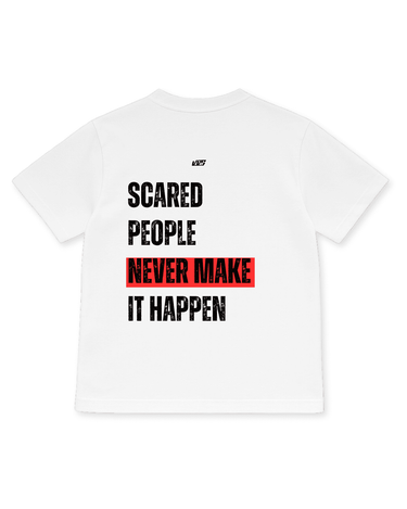 T-SHIRT WHITE - Scared People Never Make It Happen