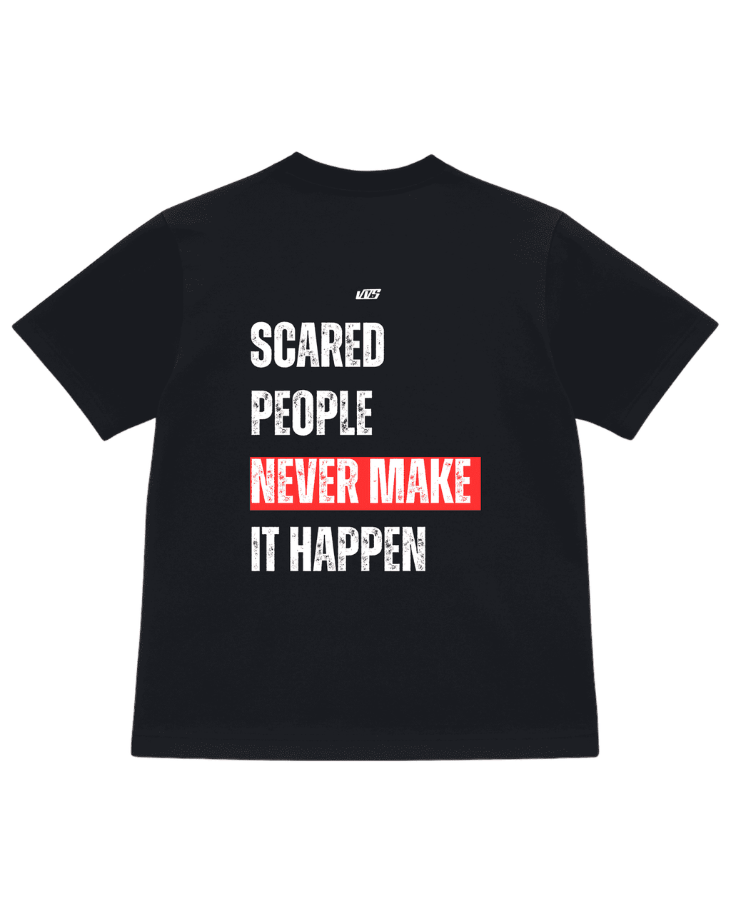T-SHIRT BLACK - Scared People Never Make It Happen