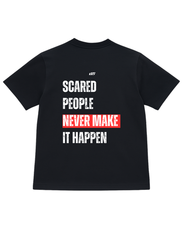 T-SHIRT BLACK - Scared People Never Make It Happen