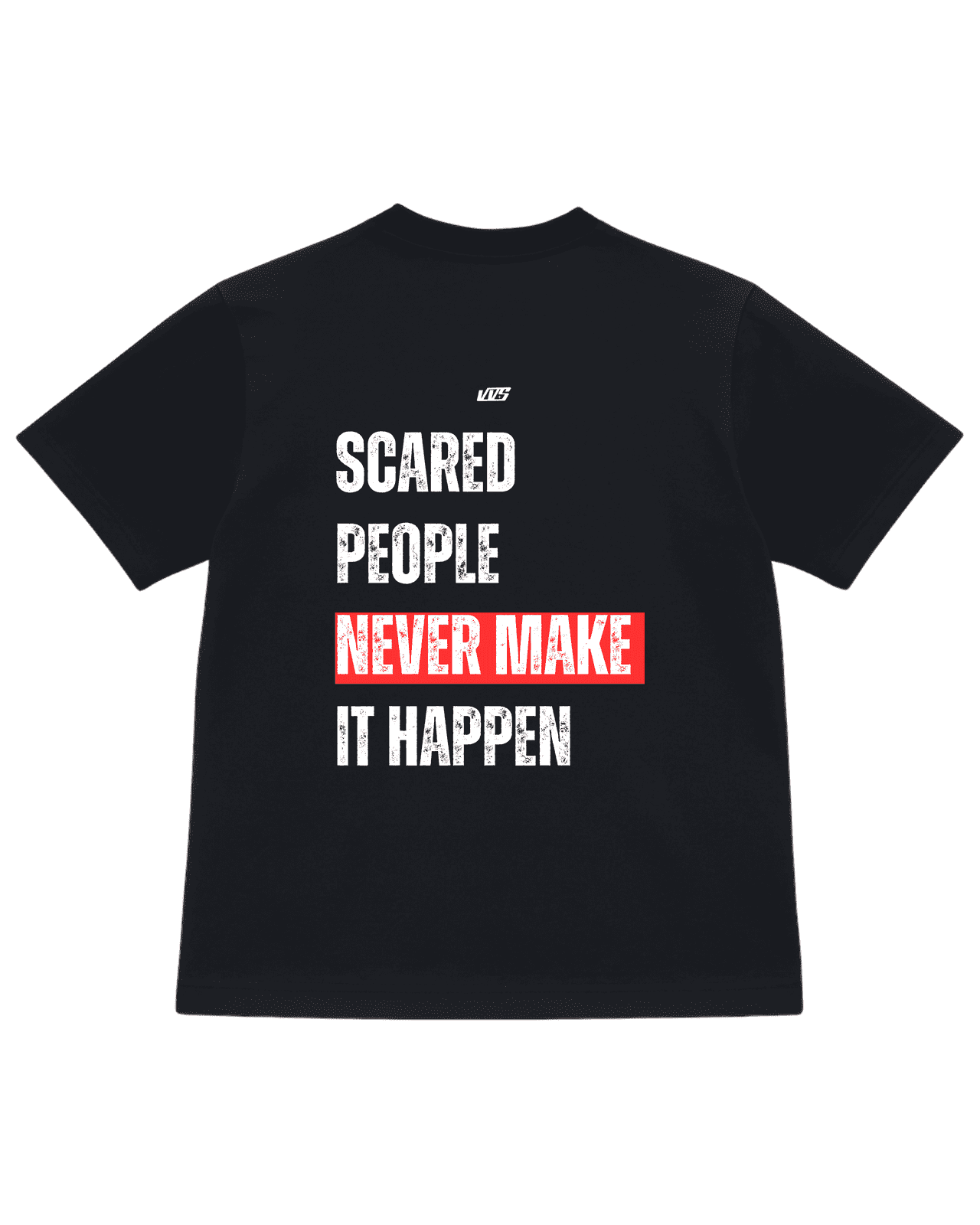T-SHIRT BLACK - Scared People Never Make It Happen