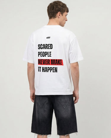 T-SHIRT WHITE - Scared People Never Make It Happen